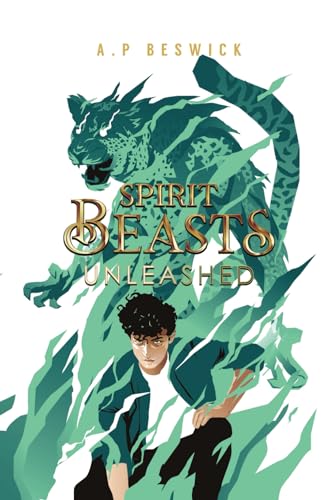 Stock image for Spirit Beasts Unleashed: The second book book in this action packed YA fantasy. (The Spirit Beast Saga) for sale by Books Unplugged