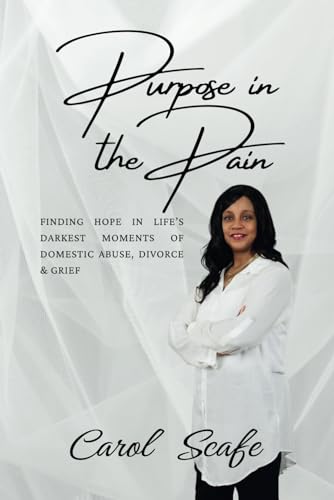 Stock image for Purpose In The Pain: Finding Hope in Life's Darkest Moments of Domestic Abuse, Divorce & Grief for sale by GF Books, Inc.