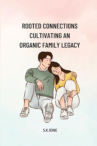Stock image for Rooted Connections Cultivating an Organic Family Legacy for sale by PBShop.store US