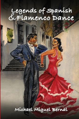 Stock image for Legends of Spanish & Flamenco Dance for sale by Book Trader Cafe, LLC