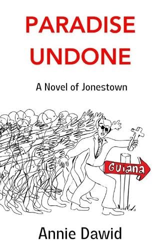 Stock image for Paradise Undone: A Novel of Jonestown for sale by WorldofBooks