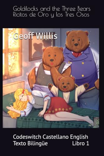 Imagen de archivo de Goldilocks and the Three Bears: Codeswitch Spanish English - Libro 1 (Codeswitch Castellano English) (Spanish Edition) a la venta por Books Unplugged