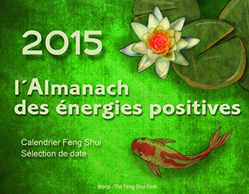 9781916751262: L'almanach des nergies positives - Calendrier de feng shui 2015