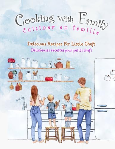 Stock image for Cooking With Family: Delicious Recipes For Little Chefs (The first cooking/language learning book of your kid) for sale by Books Unplugged