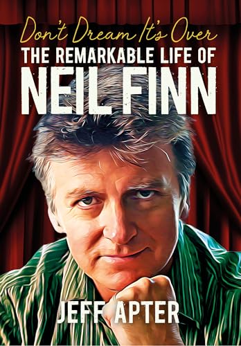 Beispielbild fr Don't Dream It's Over: The Remarkable Life Of Neil Finn zum Verkauf von Monster Bookshop