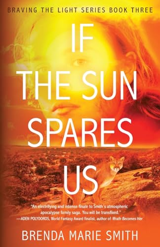 Stock image for If The Sun Spares Us: Braving The Light Series Book 3 for sale by THE SAINT BOOKSTORE