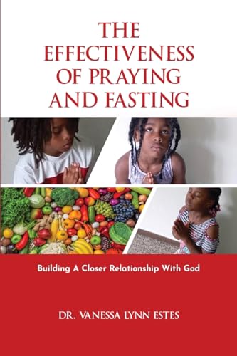 9781916852204: The Effectiveness of Praying and Fasting: Building a Closer Relationship with God