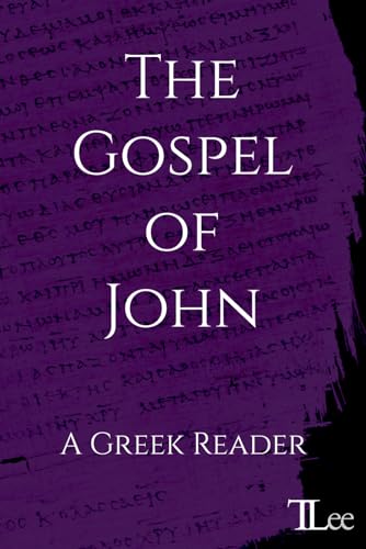 

The Gospel of John: A Greek Reader (Greek New Testament Readers)