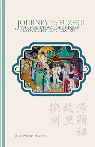 Beispielbild fr Journey to Fuzhou: The Hometown of Chinese Playwright Tang Xianzu zum Verkauf von California Books