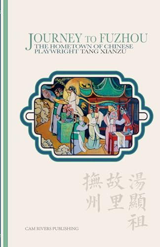 Imagen de archivo de Journey to Fuzhou: The Hometown of Chinese Playwright Tang Xianzu a la venta por California Books