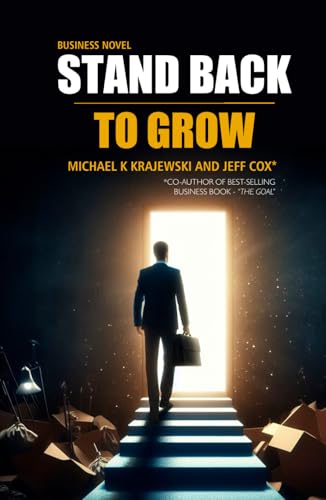 Stock image for Stand Back To Grow: Make your business work without you for sale by GF Books, Inc.
