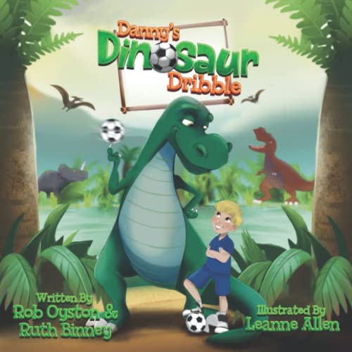 9781916872400: Danny's Dinosaur Dribble