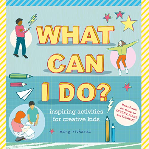 Stock image for What Can I Do?: Inspiring Activities for Creative Kids for sale by SecondSale