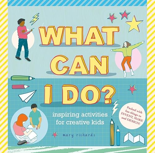 Beispielbild fr What Can I Do?: Inspiring Activities for Creative Kids zum Verkauf von WorldofBooks