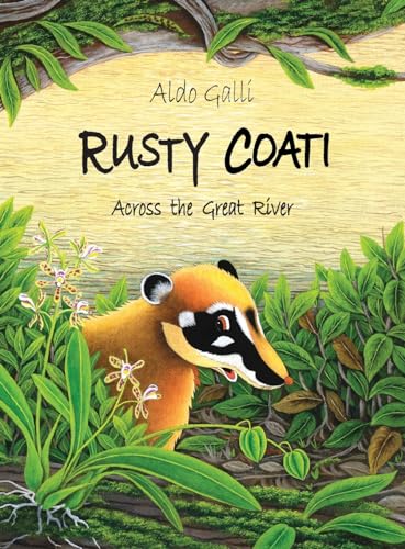 Imagen de archivo de Rusty Coati: Across the Great River a la venta por THE SAINT BOOKSTORE