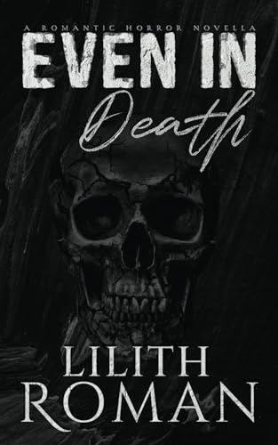 Stock image for Even in Death: a Romantic Horror Novella for sale by ThriftBooks-Dallas