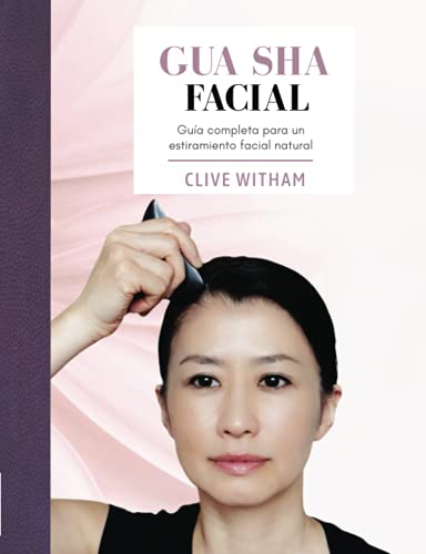 Beispielbild fr Gua Sha Facial: Gua completa para un estiramiento facial natural (Spanish Edition) zum Verkauf von GF Books, Inc.