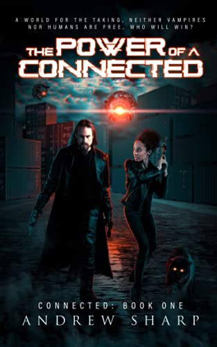 Stock image for The Power Of A Connected: Neither vampires nor humans are free - who will win? for sale by WorldofBooks