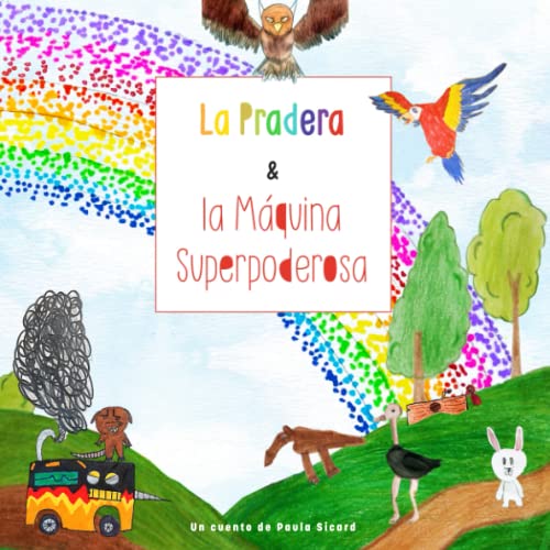 Imagen de archivo de La pradera y la máquina superpoderosa: Cuento infantil a la venta por WorldofBooks