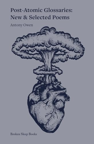 9781916938298: Post-Atomic Glossaries: New & Selected Poems