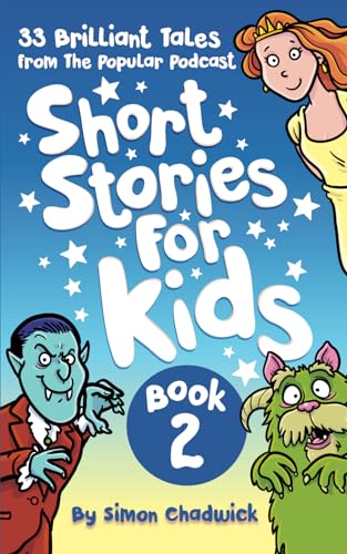 Beispielbild fr Short Stories For Kids: Book 2: 33 Brilliant Tales From Popular Podcast (Short Stories For Kids: Brilliant Tales From The Popular Podcast) zum Verkauf von Books Unplugged