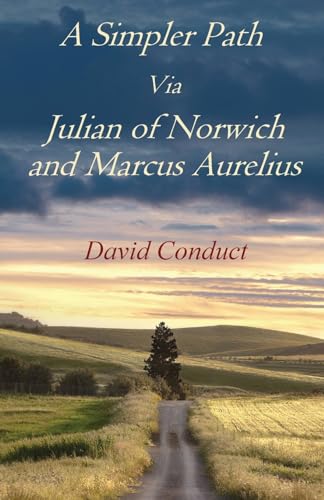 Beispielbild fr A Simpler Path Via Julian of Norwich and Marcus Aurelius (Paperback) zum Verkauf von Grand Eagle Retail