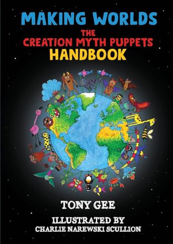 Beispielbild fr Making Worlds: The Creation Myth Puppet Handbook zum Verkauf von GreatBookPrices