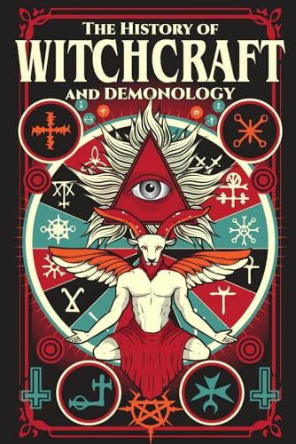 Stock image for The History of Witchcraft and Demonology: Complete Illustrated Edition for sale by GF Books, Inc.