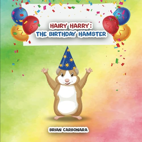Stock image for Hairy Harry: The Birthday Hamster for sale by GreatBookPrices