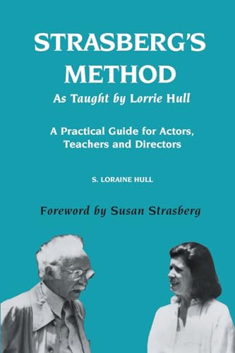 Beispielbild fr Strasberg's Method As Taught by Lorrie Hull: A Practical Guide for Actors, Teachers, Directors zum Verkauf von California Books