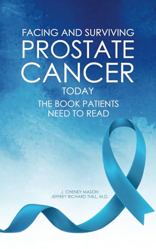 Stock image for FACING AND SURVIVING PROSTATE CANCER TODAY: The Book Patients Need to Read for sale by Book Deals