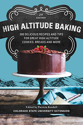 Stock image for High Altitude Baking: 200 Delicious Recipes and Tips for Great High Altitude Cookies, Cakes, Breads and More for sale by Goodwill of Colorado