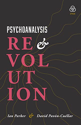 Beispielbild fr Psychoanalysis and Revolution: Critical Psychology for Liberation Movements zum Verkauf von GF Books, Inc.