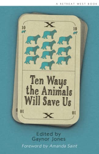 Imagen de archivo de Ten Ways the Animals Will Save Us: An anthology of flash fictions a la venta por GF Books, Inc.