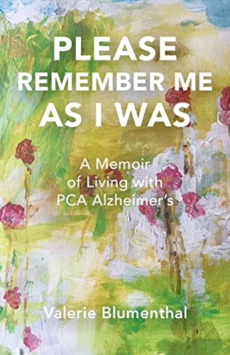 Beispielbild fr PLEASE REMEMBER ME AS I WAS: A Memoir of Living with PCA Alzheimer's zum Verkauf von Blackwell's