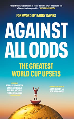 Beispielbild fr Against All Odds: The Greatest World Cup Upsets zum Verkauf von AwesomeBooks