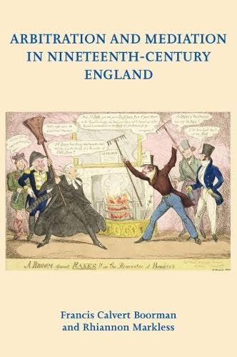 Imagen de archivo de Arbitration and Mediation in Nineteenth-Century England a la venta por PBShop.store US