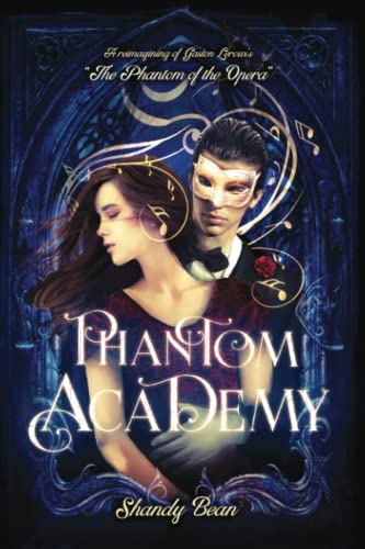 Beispielbild fr Phantom Academy: A reimagining of Gaston Leroux's "The Phantom of the Opera" zum Verkauf von WorldofBooks