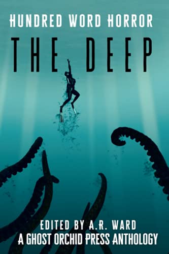 Stock image for The Deep: An Anthology of Dark Microfiction (Hundred Word Horror) for sale by Book Deals