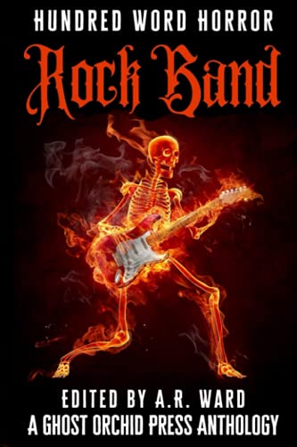 Stock image for Rock Band: An Anthology of Music-Inspired Dark Microfiction (Hundred Word Horror) for sale by GF Books, Inc.