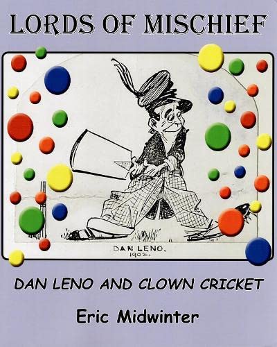 Stock image for Lords of Mischief: Dan Leno and Clown Cricket for sale by WorldofBooks