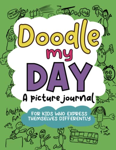 Stock image for Doodle My Day: A Picture Journal - For Kids Who Express Themselves Differently for sale by GF Books, Inc.