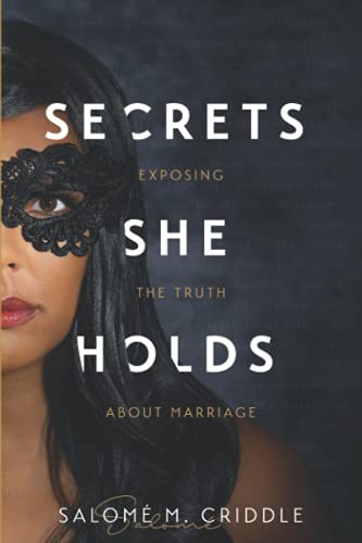 Beispielbild fr Secrets She Holds: Exposing the truth about marriage zum Verkauf von GF Books, Inc.