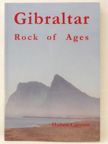 Stock image for THE ROCK OF THE GIBRALTARIANS; A HISTORY OF GIBRALTAR. for sale by WorldofBooks