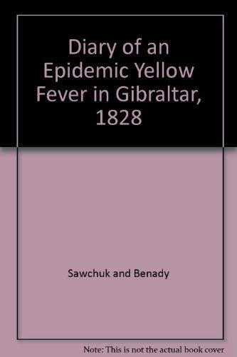 Stock image for Diary of an Epidemic: Yellow Fever in Gibraltar, 1828 for sale by Book Dispensary