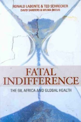 Fatal Indifference: The G8, Africa and Global Health (9781919713847) by Labonte, Ronald; Schrecker, Ted; Sanders, David; Meeus, Wilma