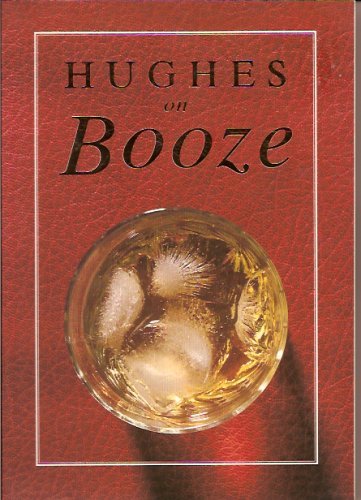 Imagen de archivo de Hughes on Booze a la venta por ThriftBooks-Atlanta