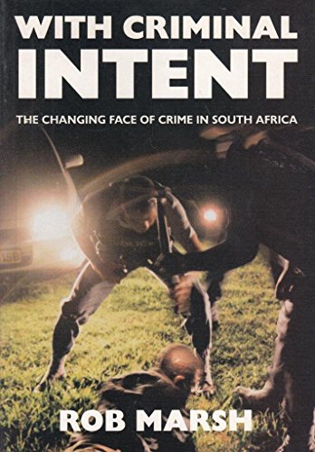 Beispielbild fr With Criminal Intent: The Changing Face of Crime in South Africa zum Verkauf von Chapter 1