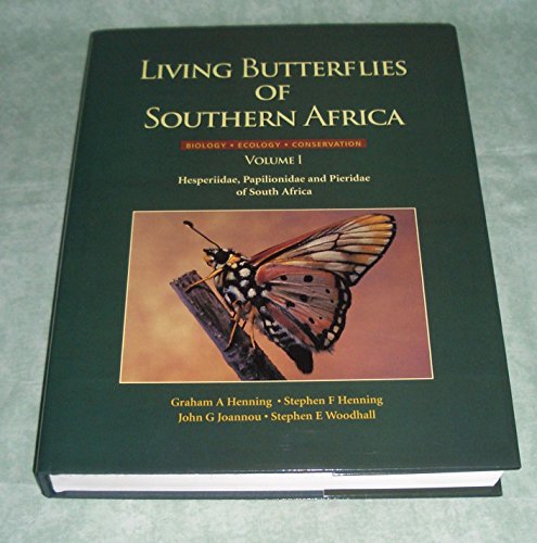 9781919766034: Living Butterflies of Southern Africa: Biology, Ecology, Conservation: Hesperiidae, Papilionidae and Pieridae of Southern Africa (v. 1)