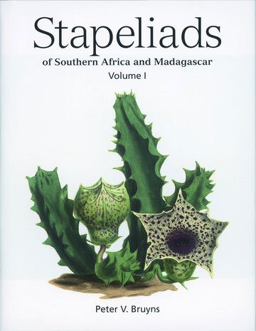 Stapeliads of Southern Africa and Madagascar. 2 Volumes Complete - Bruyns, Peter V